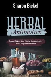 Book cover of Herbal Antibiotics by Sharon Bickel