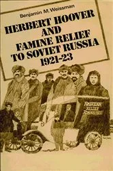 Book cover of Herbert Hoover and Famine Relief to Soviet Russia, 1921–1923 by Unknown