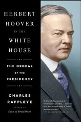 Book cover of Herbert Hoover in the White House by Charles Rappleye