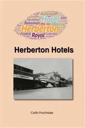 Book cover of Herberton Hotels by Colin V Purchase