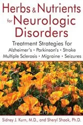 Book cover of Herbs and Nutrients for Neurologic Disorders (2nd ed.) by Sidney J. Kurn