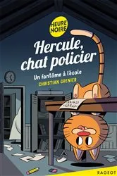 Book cover of Hercule, chat policier - Un fantôme à l'école by Christian Grenier