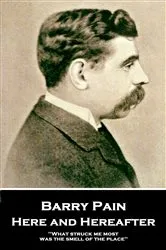Book cover of Here and Hereafter by Barry Pain