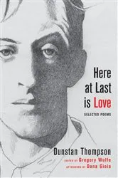 Book cover of Here at Last is Love by Dunstan Thompson