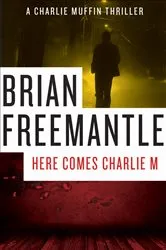 Book cover of Here Comes Charlie M by Brian Freemantle