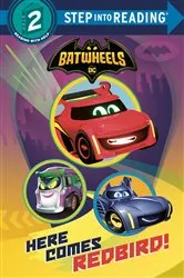 Book cover of Here Comes Redbird! (DC Batman: Batwheels) by Random House