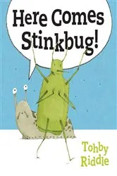 Book cover of Here Comes Stinkbug! by Tohby Riddle