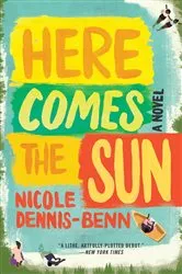 Book cover of Here Comes the Sun: A Novel by Nicole Dennis-Benn