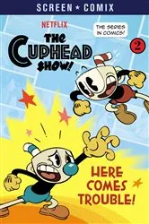 Book cover of Here Comes Trouble! (The Cuphead Show!) by Random House