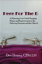 Book cover of Here For The D by Dev Honey