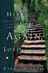 Book cover of Here I Am Again, Lord by Carole Mayhall