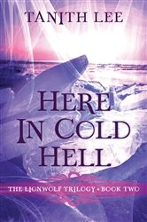 Book cover of Here in Cold Hell by Tanith Lee
