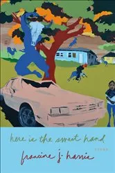 Book cover of Here is the Sweet Hand by francine j. harris