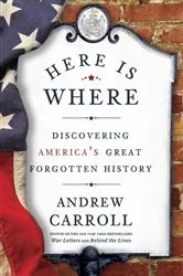 Book cover of Here Is Where by Andrew Carroll