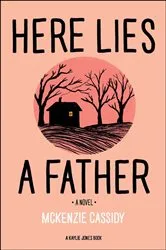 Book cover of Here Lies a Father by Mckenzie Cassidy