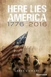 Book cover of Here Lies America by Lawrence Stewart