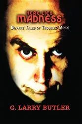 Book cover of Here Lies Madness by G. Larry Butler