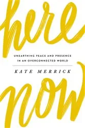 Book cover of Here, Now by Kate Merrick
