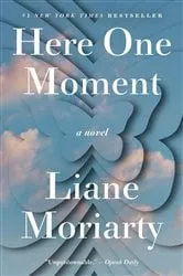 Book cover of Here One Moment by Liane Moriarty