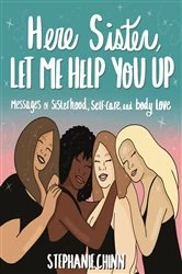 Book cover of Here Sister, Let Me Help You Up by Stephanie Chinn