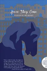 Book cover of Here They Come by Yannick Murphy