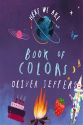 Book cover of Here We Are: Book of Colors by Oliver Jeffers