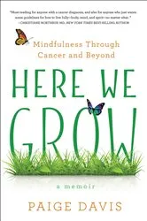Book cover of Here We Grow by Paige Davis