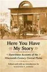 Book cover of Here You Have My Story by Richard E. Jensen