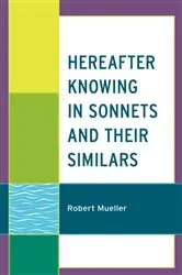 Book cover of Hereafter Knowing in Sonnets and Their Similars by Robert Mueller