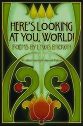 Book cover of Here's Looking At You, World! by Lewis Brown