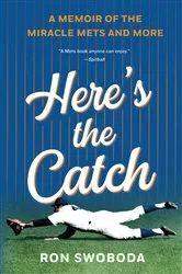 Book cover of Here's the Catch by Ron Swoboda