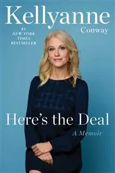 Book cover of Here's the Deal by Kellyanne Conway