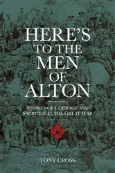 Book cover of Here's to the Men of Alton by Tony Cross