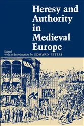 Book cover of Heresy and Authority in Medieval Europe by Edward Peters
