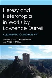 Book cover of Heresy and Heterotopia in Works by Lawrence Durrell by Anne R. Zahlan
