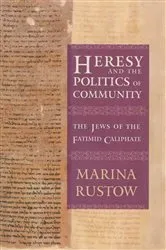 Book cover of Heresy and the Politics of Community by Marina Rustow