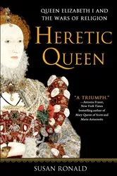 Book cover of Heretic Queen by Susan Ronald