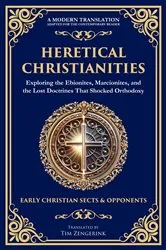 Book cover of Heretical Christianities by Early Christian Sources