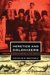 Book cover of Heretics and Colonizers by Nicholas B. Breyfogle