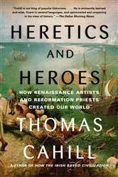 Book cover of Heretics and Heroes by Thomas Cahill