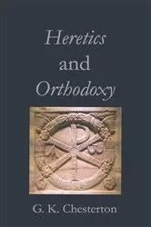 Book cover of Heretics and Orthodoxy by Gilbert Keith Chesterton