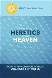 Book cover of Heretics from Heaven by James Moore