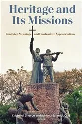 Book cover of Heritage and Its Missions by Cristóbal Gnecco