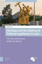 Book cover of Heritage and the Making of Political Legitimacy in Laos by Phill Wilcox