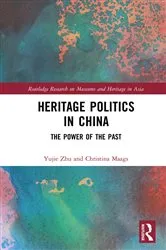 Book cover of Heritage Politics in China by Yujie Zhu