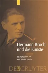 Book cover of Hermann Broch und die Künste by Alice Staskovà