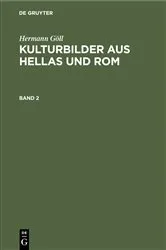 Book cover of Hermann Göll: Kulturbilder aus Hellas und Rom. Band 2 (3rd ed.) by Hermann Göll