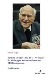Book cover of Hermann Scheipers (1913 - 2016) - Widerstand der Kirche gegen Nationalsozialismus und DDR-Kommunismus by Joachim Seeger