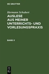 Book cover of Hermann Schubert: Auslese aus meiner Unterrichts- und Vorlesungspraxis. Band 3 by Hermann Schubert