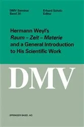 Book cover of Hermann Weyl’s Raum - Zeit - Materie and a General Introduction to His Scientific Work by Unknown